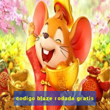 codigo blaze rodada gratis